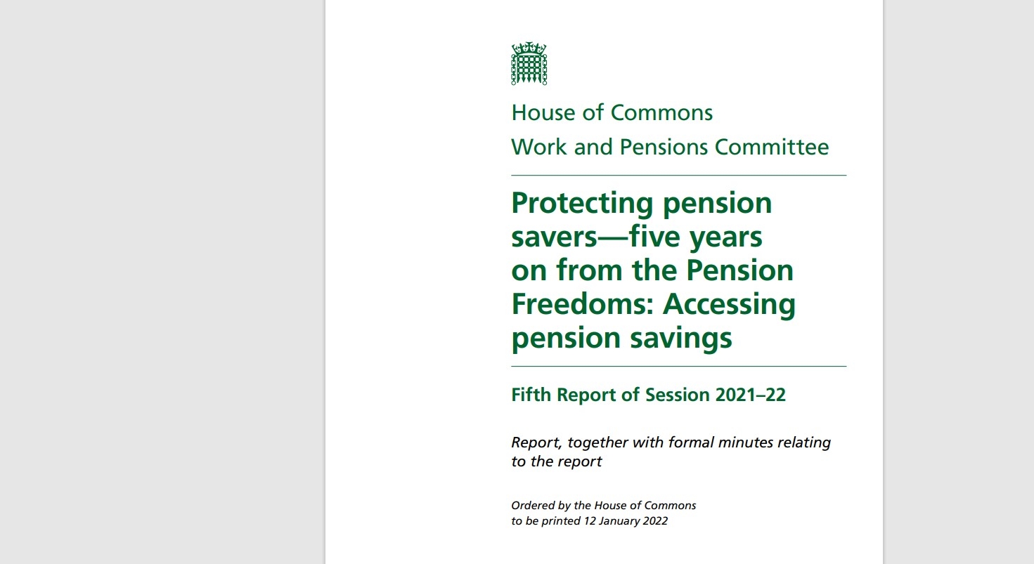 The Work and Pensions Committee report is part of the first review into pension freedoms seven years on from their introduction